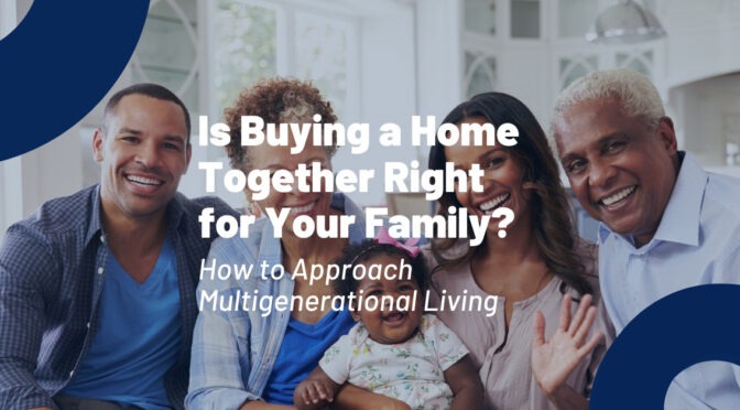 Buying a Home Together: Is It the Right Move for Your Family?
