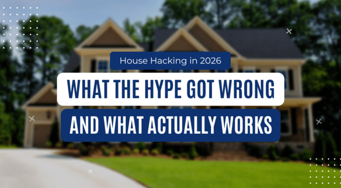 House Hacking in 2026: What the Hype Got Wrong and What Actually Works